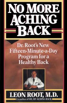 Hardcover No More Aching Back: Dr. Root's New Fifteen-Minutes-A-Day Program for Back Book