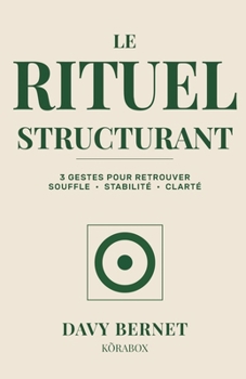 Paperback Le Rituel Structurant: 3 gestes pour retrouver souffle, stabilité et clarté [French] Book