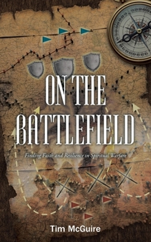 Paperback On the Battlefield: Finding Faith and Resilience in Spiritual Warfare Book