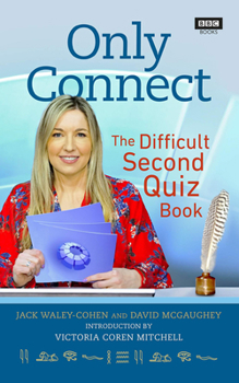 Hardcover Only Connect: The Difficult Second Quiz Book