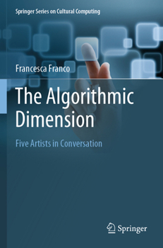 Paperback The Algorithmic Dimension: Five Artists in Conversation Book