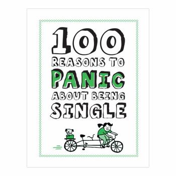 Hardcover Knock Knock 100 Reasons to Panic About Being Single Book