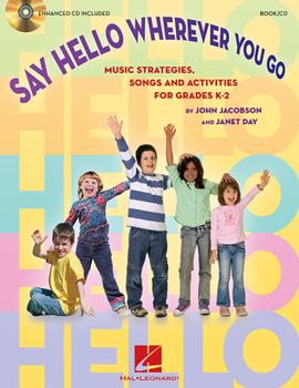 Paperback Say Hello Wherever You Go: Music Strategies, Songs and Activities for Grades K-2 [With CD (Audio)] Book