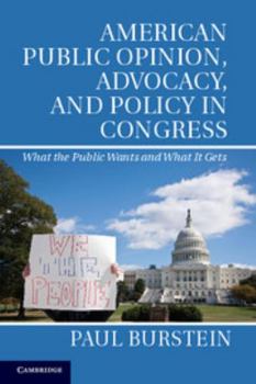 Paperback American Public Opinion, Advocacy, and Policy in Congress: What the Public Wants and What It Gets Book