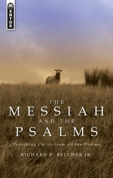 Paperback The Messiah and the Psalms: Preaching Christ from All the Psalms Book