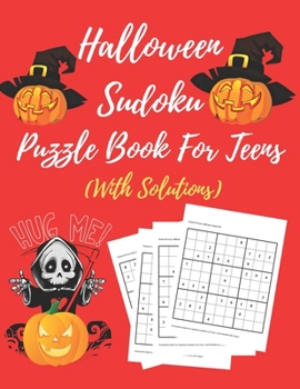 Paperback Halloween Sudoku Puzzle Book For Teens: Totally Awesome Ultimate Puzzle Challenge- Easy To Hard, Perfectly Logical Brain Games For Cleaver Kids- Puzzl Book