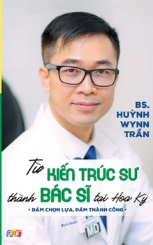 Từ Kiến Trúc Sư Thành Bác Sĩ Tại Hoa Kỳ
