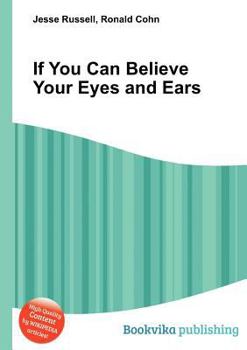 Paperback If You Can Believe Your Eyes and Ears Book
