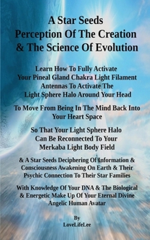 Paperback A Star Seeds Perception Of The Creation & The Science Of Evolution Book