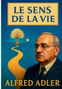 SENS DE VIE: UN GUIDE SUR LA PSYCHOLOGIE IN