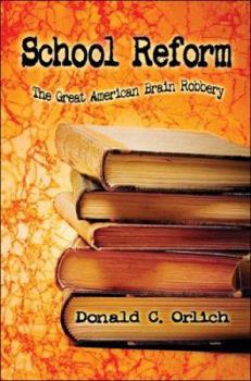 Paperback School Reform: The Great American Brain Robbery Book