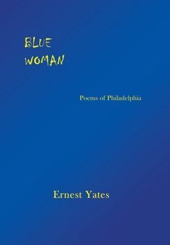 Hardcover Blue Woman: Poems of Philadelphia Book