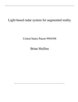 Light-based radar system for augmented reality: United States Patent 9984508