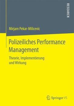 Paperback Polizeiliches Performance Management: Theorie, Implementierung Und Wirkung [German] Book