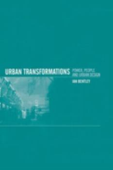 Hardcover Urban Transformations: Power, People and Urban Design Book