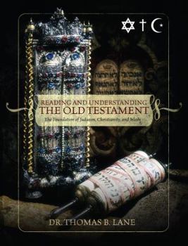 Paperback Reading and Understanding the Old Testament: The Foundation of Judaism, Christianity, and Islam Book