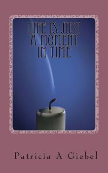 Paperback Life Is Just A Moment In Time Book