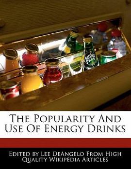 Paperback The Popularity and Use of Energy Drinks Book