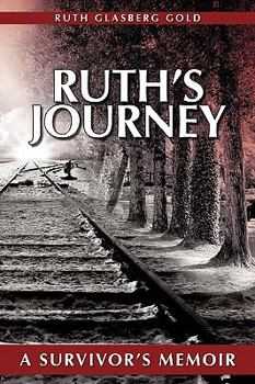 Paperback Ruth's Journey: A Survivor's Memoir Book