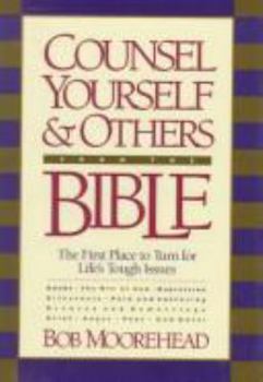 Hardcover Counsel Yourself...from the Bible: The First Place to Turn for Life's Tough Issues Book
