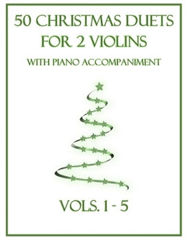 Paperback 50 Christmas Duets for 2 Violins with Piano Accompaniment: Vols. 1-5 Book