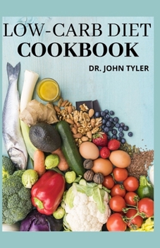 Paperback Low-Carb Diet Cookbook: An Effective Approach to Health and Weight Loss Book