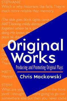 Paperback Original Works: Producing and Promoting Original Plays Book