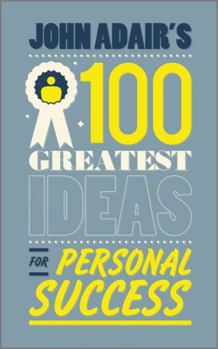 Paperback John Adair's 100 Greatest Ideas for Personal Success Book