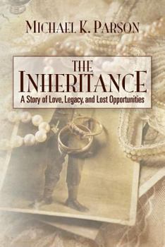 Paperback The Inheritance: A Story of Love, Legacy, and Lost Opportunities Book