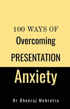 Paperback 100 Ways Of Overcoming Presentation Anxiety Book