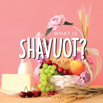 Paperback What is Shavuot?: Your guide to the unique traditions of the Jewish festival of Shavuot Book