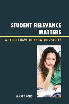 Paperback Student Relevance Matters: Why Do I Have to Know This Stuff? Book