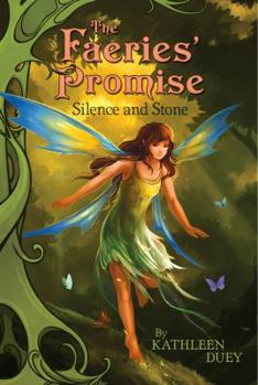Silence and Stone (The Faeries' Promise, #1) - Book #1 of the Faeries' Promise