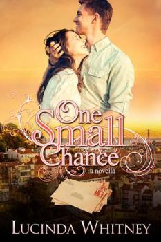 One Small Chance - Book #2 of the Love Story from Portugal