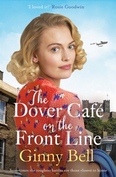 Paperback The Dover Café on the Front Line: A Dramatic and Heartwarming WWII Saga Book