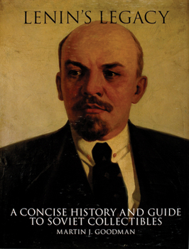 Hardcover Lenin's Legacy: A Concise History and Guide to Soviet Collectibles Book