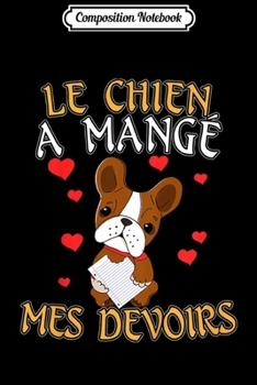 Paperback Composition Notebook: Kids French Language Student Gift Idea - The Dog Ate My Homework Journal/Notebook Blank Lined Ruled 6x9 100 Pages Book