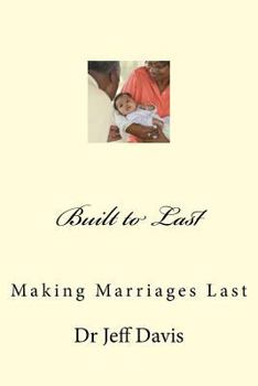 Paperback Built to Last: Making Marriages Last Book