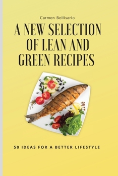Paperback A New Selection of Lean and Green Recipes: 50 Ideas for a Better Lifestyle Book