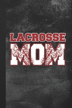 Paperback Lacrosse Mom: Blank Lined Notebook Journal Gift for Lacrosse Player Mom Book