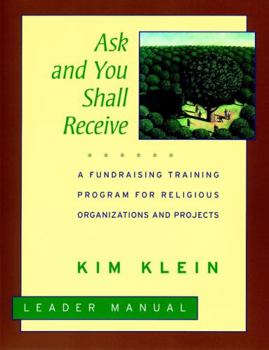 Paperback Ask and You Shall Receive, Leader's Manual: A Fundraising Training Program for Religious Organizations and Projects Set Book