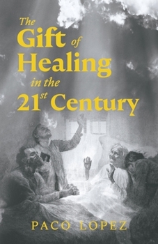 Paperback The Gift of Healing in the 21st Century Book