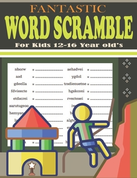 Paperback Fantastic Word Scramble For Kids 12-16 Year old's: Large Print Word Scramble Puzzles Book