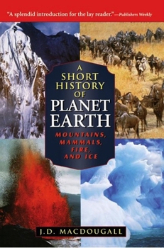 Paperback A Short History of Planet Earth: Mountains, Mammals, Fire, and Ice Book