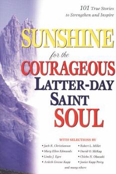 Hardcover Sunshine for the Courageous Latter-Day Saint Soul Book