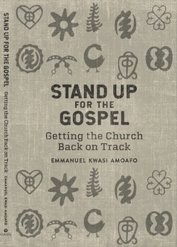Paperback Stand Up for the Gospel: Getting the Church Back on Track Book