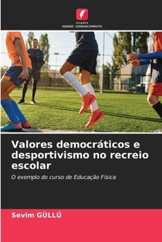 Paperback Valores democráticos e desportivismo no recreio escolar [Portuguese] Book