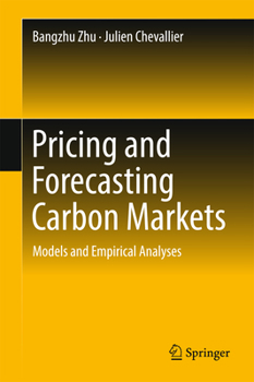 Hardcover Pricing and Forecasting Carbon Markets: Models and Empirical Analyses Book