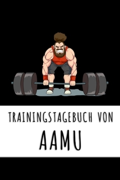 Paperback Trainingstagebuch von Aamu: Personalisierter Tagesplaner f?r dein Fitness- und Krafttraing im Fitnessstudio oder Zuhause [German] Book