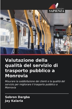 Valutazione della qualità del servizio di trasporto pubblico a Monrovia (Italian Edition)